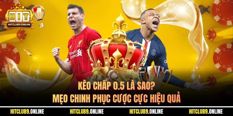 kèo chấp 0.5